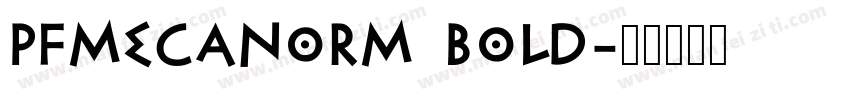 PFMecanorm Bold字体转换